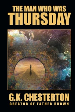 Chesterton, G K. The Man Who Was Thursday - A Nightmare. Wildside Press, 2024.