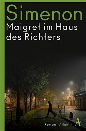 Simenon, Georges. Maigret im Haus des Richters - Roman. Atlantik Verlag, 2019.