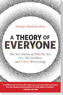A Theory of Everyone