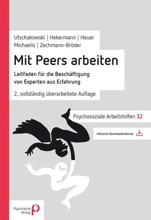 Utschakowski, Jörg / Hekermann, Stephan et al. Mit Peers arbeiten - Leitfaden für die Beschäftigung von Experten aus Erfahrung. Psychiatrie-Verlag GmbH, 2026.