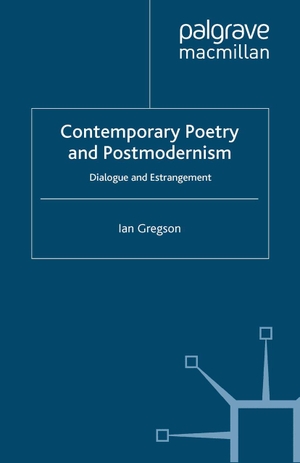 Gregson, I.. Contemporary Poetry and Postmodernism - Dialogue and Estrangement. Springer Nature Singapore, 1996.
