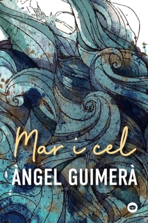 Guimerá, Àngel. Mar i cel. BARCANOVA EDITORIAL-VALENCIANO;CATALAN-T, 2020.