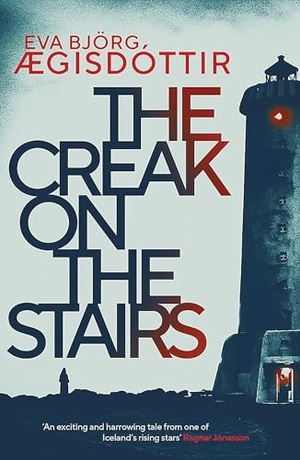 Ægisdóttir, Eva Björg. The Creak on the Stairs. Simon & Schuster UK Ltd, 2020.