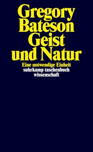 Bateson, Gregory. Geist und Natur - Eine notwendige Einheit. Suhrkamp Verlag, 1987.