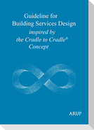 Guideline for Building Services Design inspired by the Cradle to Cradle Concept