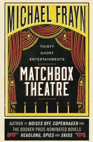 Frayn, Michael. Matchbox Theatre - Thirty Short Entertainments. Valancourt Books, 2015.