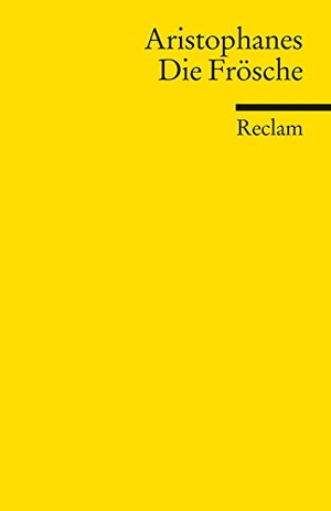 Aristophanes. Die Frösche. Reclam Philipp Jun., 2011.