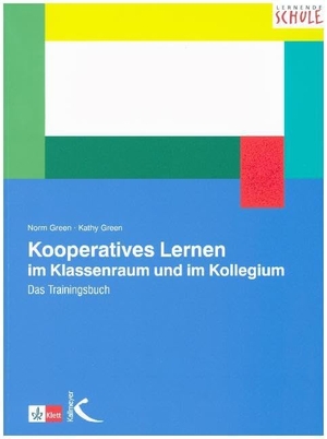 Green, Norm / Kathy Green. Kooperatives Lernen im Klassenraum und im Kollegium - Das Trainingsbuch. Kallmeyer'sche Verlags-, 2005.
