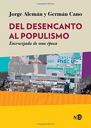Cano, Germán / Jorge Alemán. Del desencanto al populismo : encrucijada de una época. Ned Ediciones, 2017.