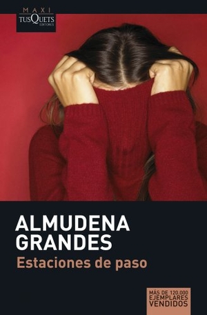 Grandes, Almudena. Estaciones de paso. Tusquets Editores, 2008.