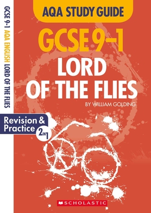 Torn, Cindy. Lord of the Flies AQA English Literature. Scholastic, 2020.