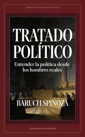 Spinoza, Benedictus De. Tratado político - Entender la política desde los hombres reales. Amazon Digital Services LLC - Kdp, 2026.