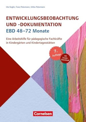 Koglin, Ute / Petermann, Franz et al. Entwicklungsbeobachtung und -dokumentation (EBD) / 48-72 Monate (7., aktualisierte Auflage) - Eine Arbeitshilfe für pädagogische Fachkräfte in Kindergärten und Kindertagesstätten. Buch mit CD-ROM. Verlag an der Ruhr GmbH, 2017.