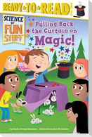 Pulling Back the Curtain on Magic!