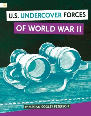 Peterson, Megan Cooley. U.S. Undercover Forces of World War II. Capstone, 2027.