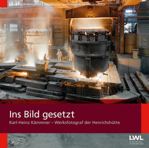 Pätzold, Delia / Olaf Schmidt-Rutsch (Hrsg.). Ins Bild gesetzt - Karl-Heinz Kämmner - Werksfotograf der Henrichshütte. Klartext Verlag, 2021.