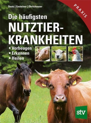 Deutz, Armin / Gasteiner, Johann et al. Die häufigsten Nutztierkrankheiten - Vorbeugen, Erkennen, Heilen; Praxisbuch. Stocker Leopold Verlag, 2016.