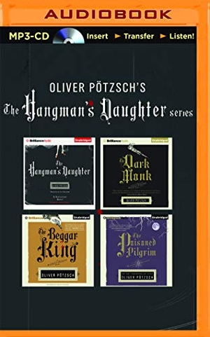 Pötzsch, Oliver. Oliver Pötzsch Hangman's Daughter Series 4-In-1 Mp3-CD Collection: The Hangman's Daughter, the Dark Monk, the Beggar King, the Poisoned Pilgrim. Brilliance Audio, 2015.