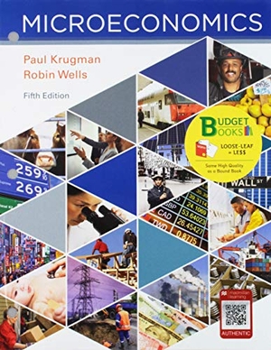 Krugman, Paul / Robin Wells. Loose-Leaf Version for Microeconomics 5e & Saplingplus for Microeconomics 5e (Six Months Access). Worth Publishers, 2018.