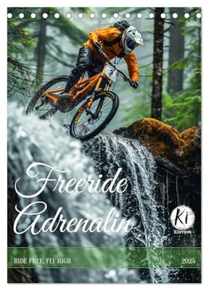 Waurick, Kerstin. Freeride Adrenalin (Tischkalender 2025 DIN A5 hoch), CALVENDO Monatskalender - Erleben Sie die Rasanz des Freeride-Biking in jedem Monat. Calvendo, 2024.