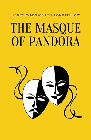Longfellow, Henry Wadsworth. The Masque of Pandora. Touchladybirdlucky Studios, 2023.