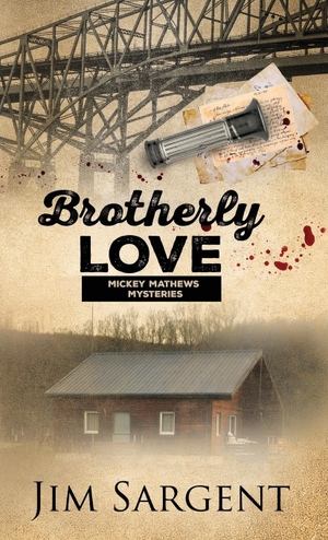 Sargent, Jim. Brotherly Love - A Mickey Mathews Mystery. Doce Blant Publishing, 2023.