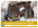Fantastische Welt der Orgeln (Wandkalender 2024 DIN A4 quer), CALVENDO Monatskalender