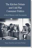 The Kitchen Debate and Cold War Consumer Politics