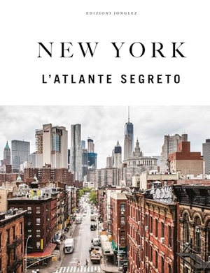 Rives, T M / Hannah Frishberg. New York - l'Atlante Segreto. Jonglez Publishing, 2026.