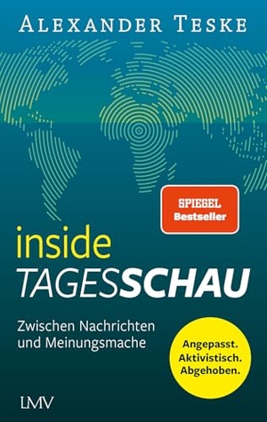 Teske, Alexander. inside tagesschau - Zwischen Nachrichten und Meinungsmache. LangenMueller Verlag, 2025.