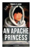 An Apache Princess (Illustrated Edition)