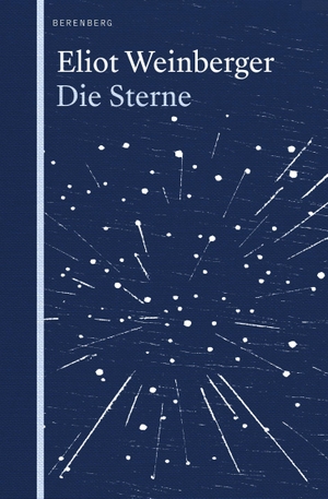 Weinberger, Eliot. Die Sterne. Berenberg Verlag, 2021.