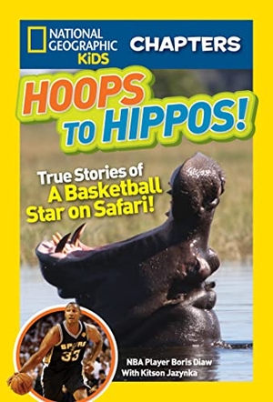 Jazynka, Kitson. Hoops to Hippos! - True Stories of a Basketball Star on Safari. Disney - Rhcb, 2015.
