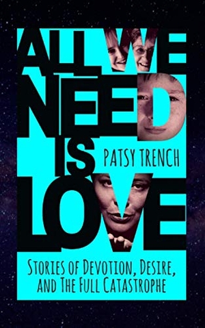 Trench, Patsy. All We Need Is Love. Prefab Publications, 2021.