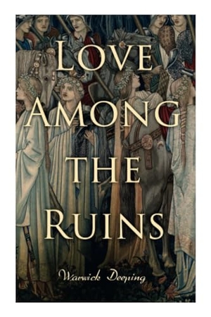 Deeping. Love Among the Ruins - Historical Novel - Medieval Romance. E-Artnow, 2021.