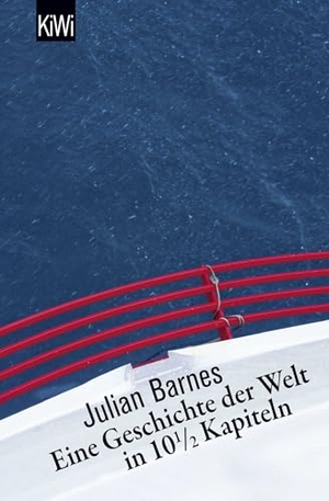 Barnes, Julian. Eine Geschichte der Welt in 10,5 Kapiteln. Kiepenheuer & Witsch, 2015.