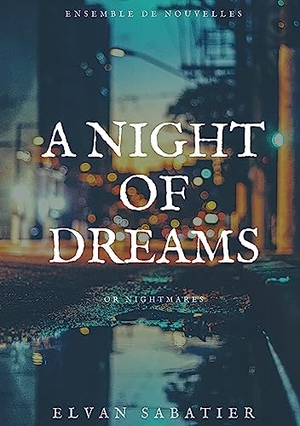 Sabatier, Elvan. A Night of Dreams or Nightmares. Books on Demand, 2023.