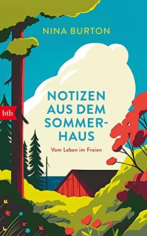 Burton, Nina. Notizen aus dem Sommerhaus - Vom Leben im Freien. Btb, 2023.