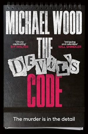 Wood, Michael. DEVILS CODE_DR OLIVIA WINT2 PB. Harper Collins Publishers - UK Wholesale Acct, 2025.