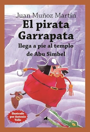 Munoz Martin, Juan. Pirata Garrapata Llega a Pie Al Templo de Abu Simbel, El. Almuzara, 2024.