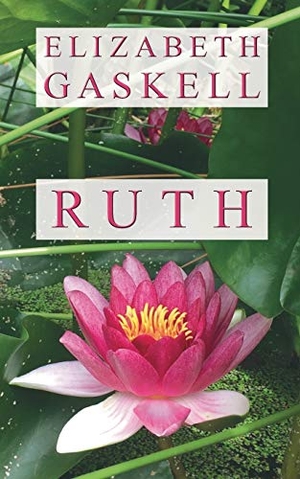 Gaskell, Elizabeth. Ruth. Books on Demand, 2017.