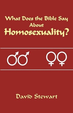 Stewart, David. What Does the Bible Say About Homosexuality?. Stewart Publications, 2008.