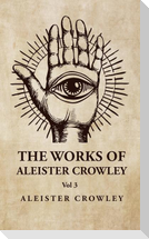 The Works of Aleister Crowley Vol 3