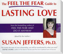 The Feel the Fear Guide to Lasting Love