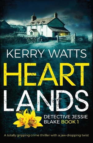 Watts, Kerry. Heartlands - A totally gripping crime thriller with a jaw-dropping twist. Bookouture, 2019.