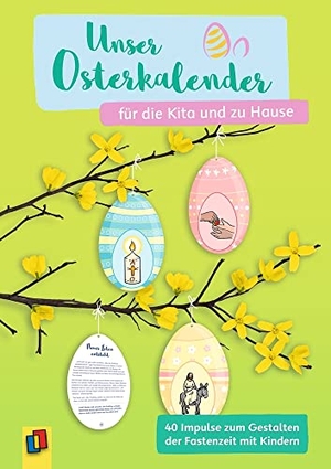 Verlag an der Ruhr, Redaktionsteam. Unser Osterkalender für die Kita und zu Hause - 40 Impulse zum Gestalten der Fastenzeit mit Kindern. Verlag an der Ruhr GmbH, 2018.