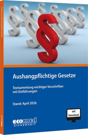 ecomed-Storck GmbH. Aushangpflichtige Gesetze - Textsammlung wichtiger Vorschriften mit Einführungen. ecomed, 2026.