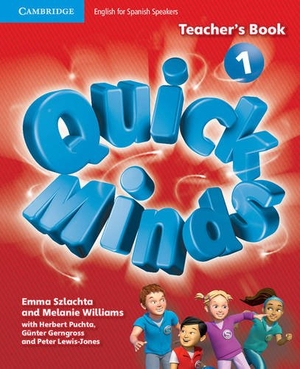 Williams, Melanie / Emma Szlachta. Quick Minds Level 1 Teacher's Book Spanish Edition. Cambridge University Press, 2013.