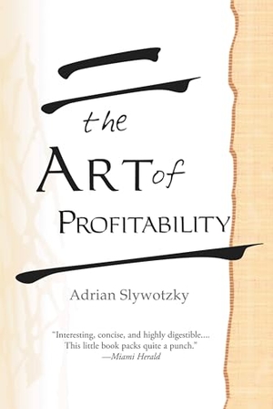 Slywotzky. The Art of Profitability. Hachette Book Group USA, 2016.