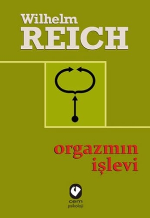 Reich, Wilhelm. Orgazmin Islevi. Cem Yayinevi, 2015.